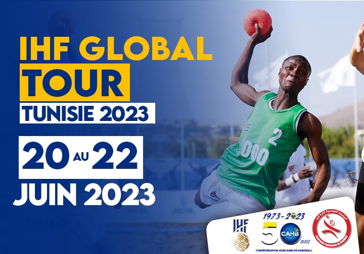 IHF Global Tour 2023 : L’Afrique à l’honneur du 20 au 22 juin prochain à Hammamet